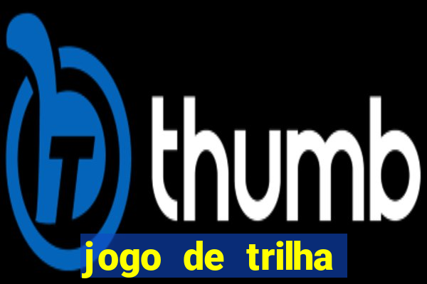 jogo de trilha para imprimir